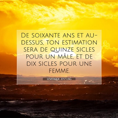 Picture 07 - Lévitique 27:7 LSG - De soixante ans et au-dessus, ton estimation sera - Bible Verse Picture