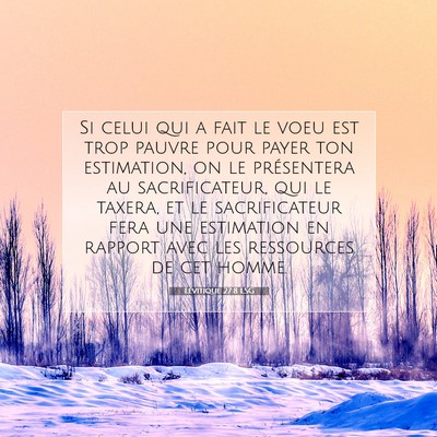 Picture 07 - Lévitique 27:8 LSG - Si celui qui a fait le voeu est trop pauvre pour - Bible Verse Picture