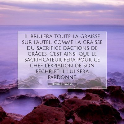 Picture 07 - Lévitique 4:26 LSG - Il brûlera toute la graisse sur l'autel, comme - Bible Verse Picture