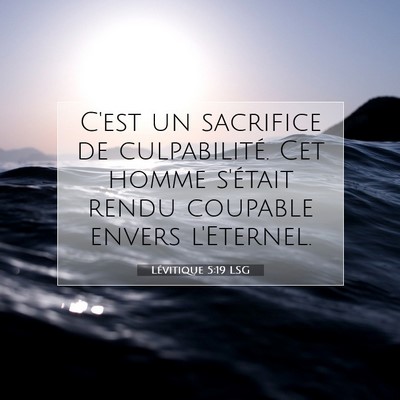 Picture 07 - Lévitique 5:19 LSG - C'est un sacrifice de culpabilité. Cet homme - Bible Verse Picture