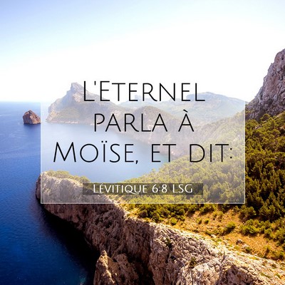 Picture 07 - Lévitique 6:8 LSG - L'Eternel parla à Moïse, et - Bible Verse Picture