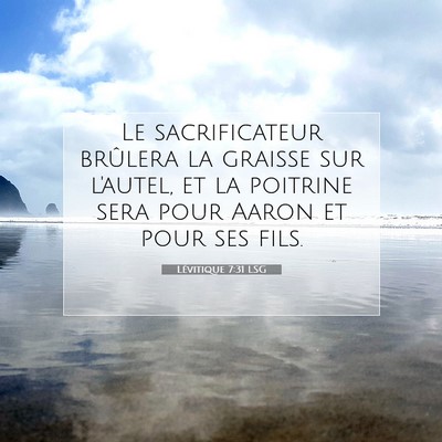 Picture 07 - Lévitique 7:31 LSG - Le sacrificateur brûlera la graisse sur l'autel, - Bible Verse Picture