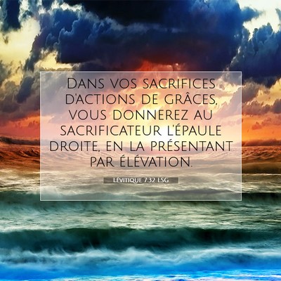 Picture 07 - Lévitique 7:32 LSG - Dans vos sacrifices d'actions de grâces, vous - Bible Verse Picture