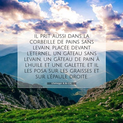 Picture 07 - Lévitique 8:26 LSG - il prit aussi dans la corbeille de pains sans - Bible Verse Picture