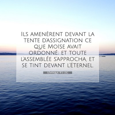 Picture 07 - Lévitique 9:5 LSG - Ils amenèrent devant la tente d'assignation ce - Bible Verse Picture