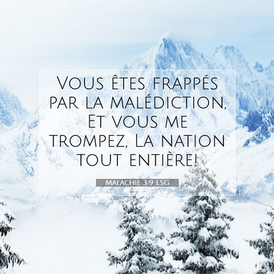 Picture 07 - Malachie 3:9 LSG - Vous êtes frappés par la malédiction, Et vous - Bible Verse Picture