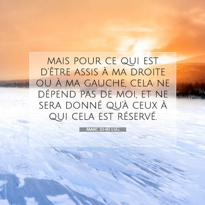 Picture 07 - Marc 10:40 LSG - mais pour ce qui est d'être assis à ma droite - Bible Verse Picture