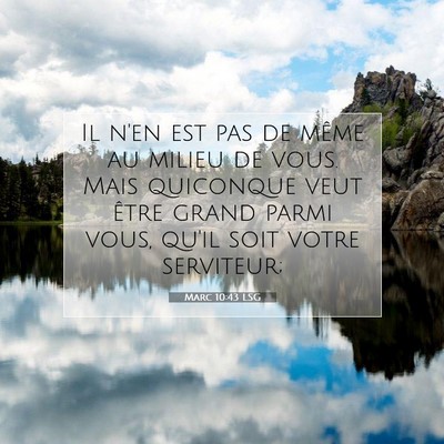 Picture 07 - Marc 10:43 LSG - Il n'en est pas de même au milieu de vous. Mais - Bible Verse Picture