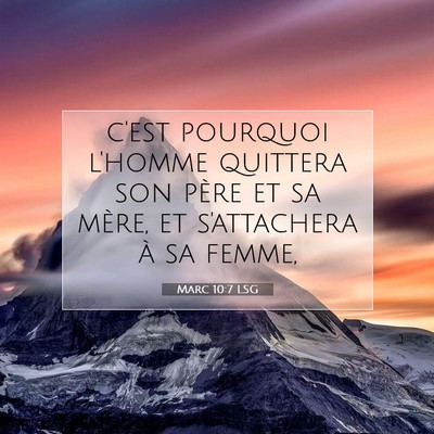 Picture 07 - Marc 10:7 LSG - c'est pourquoi l'homme quittera son père et sa - Bible Verse Picture