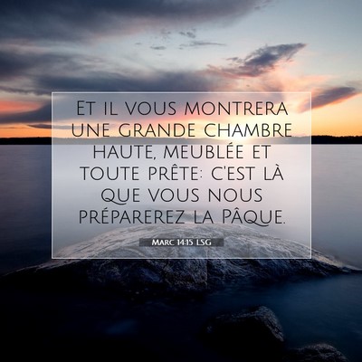 Picture 07 - Marc 14:15 LSG - Et il vous montrera une grande chambre haute, - Bible Verse Picture
