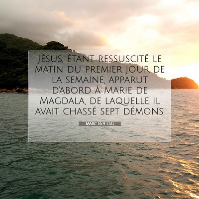 Picture 07 - Marc 16:9 LSG - Jésus, étant ressuscité le matin du premier - Bible Verse Picture