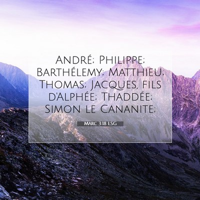 Picture 07 - Marc 3:18 LSG - André; Philippe; Barthélemy; Matthieu; Thomas; - Bible Verse Picture