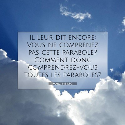 Picture 07 - Marc 4:13 LSG - Il leur dit encore: Vous ne comprenez pas cette - Bible Verse Picture