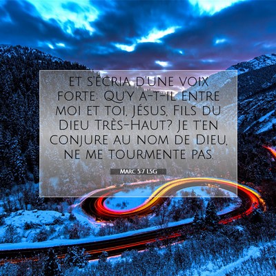 Picture 07 - Marc 5:7 LSG - et s'écria d'une voix forte: Qu'y a-t-il entre - Bible Verse Picture