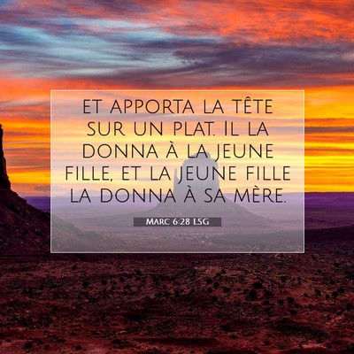 Picture 07 - Marc 6:28 LSG - et apporta la tête sur un plat. Il la donna à - Bible Verse Picture