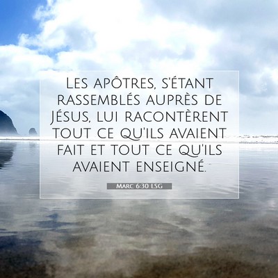 Picture 07 - Marc 6:30 LSG - Les apôtres, s'étant rassemblés auprès de - Bible Verse Picture