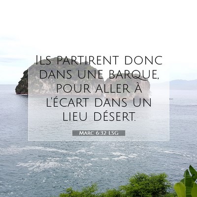 Picture 07 - Marc 6:32 LSG - Ils partirent donc dans une barque, pour aller à - Bible Verse Picture