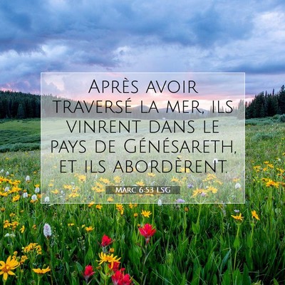 Picture 07 - Marc 6:53 LSG - Après avoir traversé la mer, ils vinrent dans - Bible Verse Picture