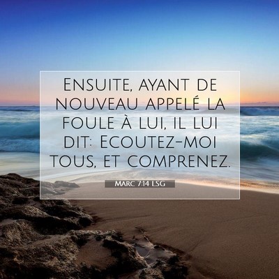 Picture 07 - Marc 7:14 LSG - Ensuite, ayant de nouveau appelé la foule à - Bible Verse Picture