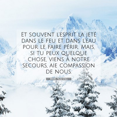 Picture 07 - Marc 9:22 LSG - Et souvent l'esprit l'a jeté dans le feu et dans - Bible Verse Picture
