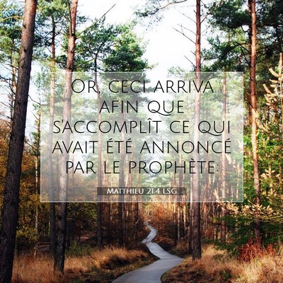 Picture 07 - Matthieu 21:4 LSG - Or, ceci arriva afin que s'accomplît ce qui - Bible Verse Picture