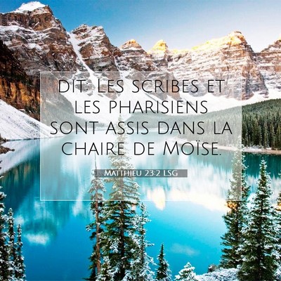 Picture 07 - Matthieu 23:2 LSG - dit: Les scribes et les pharisiens sont assis - Bible Verse Picture