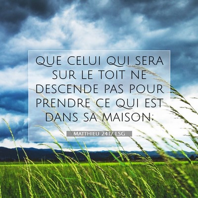 Picture 07 - Matthieu 24:17 LSG - que celui qui sera sur le toit ne descende pas - Bible Verse Picture