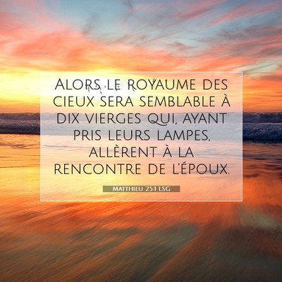 Picture 07 - Matthieu 25:1 LSG - Alors le royaume des cieux sera semblable à dix - Bible Verse Picture
