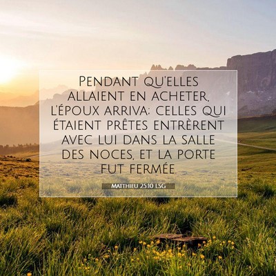 Picture 07 - Matthieu 25:10 LSG - Pendant qu'elles allaient en acheter, l'époux - Bible Verse Picture
