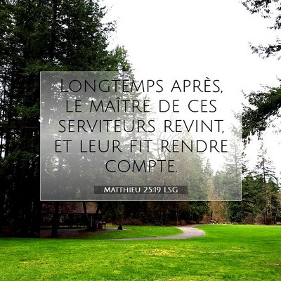 Picture 07 - Matthieu 25:19 LSG - Longtemps après, le maître de ces serviteurs - Bible Verse Picture