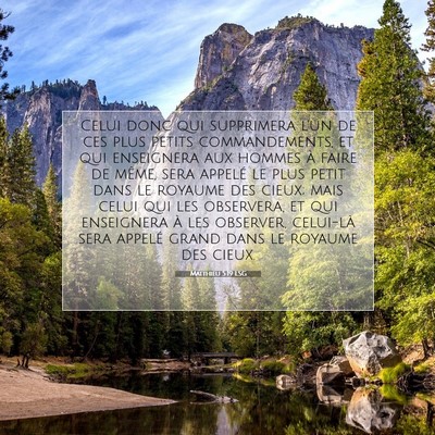 Picture 07 - Matthieu 5:19 LSG - Celui donc qui supprimera l'un de ces plus petits - Bible Verse Picture