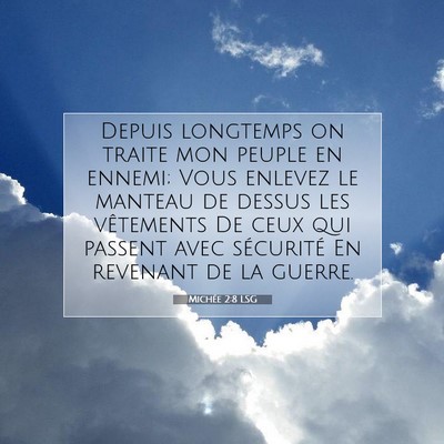 Picture 07 - Michée 2:8 LSG - Depuis longtemps on traite mon peuple en ennemi; - Bible Verse Picture