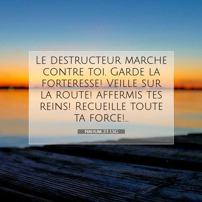 Picture 07 - Nahum 2:1 LSG - Le destructeur marche contre toi. Garde la - Bible Verse Picture