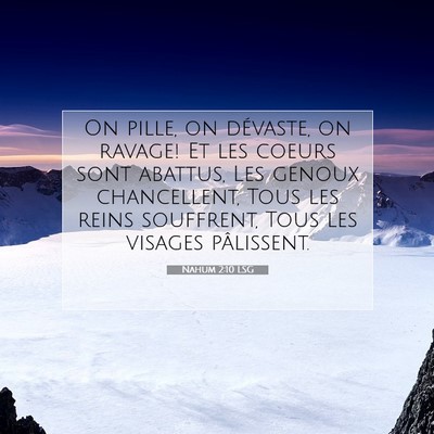 Picture 07 - Nahum 2:10 LSG - On pille, on dévaste, on ravage! Et les coeurs - Bible Verse Picture