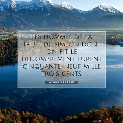Picture 07 - Nombres 1:23 LSG - les hommes de la tribu de Siméon dont on fit le - Bible Verse Picture