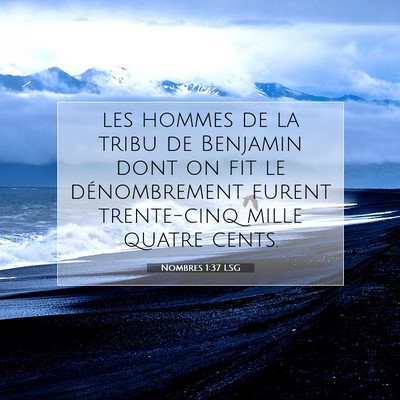 Picture 07 - Nombres 1:37 LSG - les hommes de la tribu de Benjamin dont on fit le - Bible Verse Picture