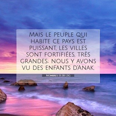 Picture 07 - Nombres 13:28 LSG - Mais le peuple qui habite ce pays est puissant, - Bible Verse Picture