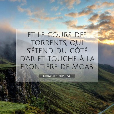 Picture 07 - Nombres 21:15 LSG - et le cours des torrents, qui s'étend du côté - Bible Verse Picture
