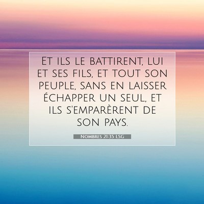 Picture 07 - Nombres 21:35 LSG - Et ils le battirent, lui et ses fils, et tout son - Bible Verse Picture