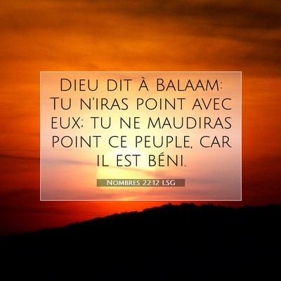 Picture 07 - Nombres 22:12 LSG - Dieu dit à Balaam: Tu n'iras point avec eux; tu - Bible Verse Picture