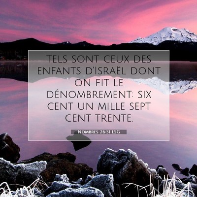 Picture 07 - Nombres 26:51 LSG - Tels sont ceux des enfants d'Israël dont on fit - Bible Verse Picture