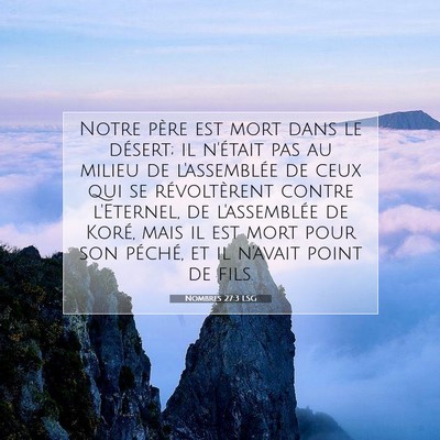Picture 07 - Nombres 27:3 LSG - Notre père est mort dans le désert; il n'était - Bible Verse Picture