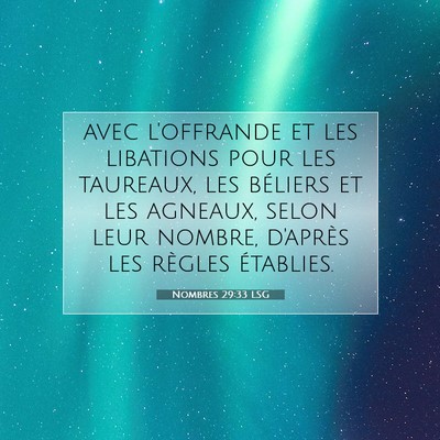 Picture 07 - Nombres 29:33 LSG - avec l'offrande et les libations pour les - Bible Verse Picture