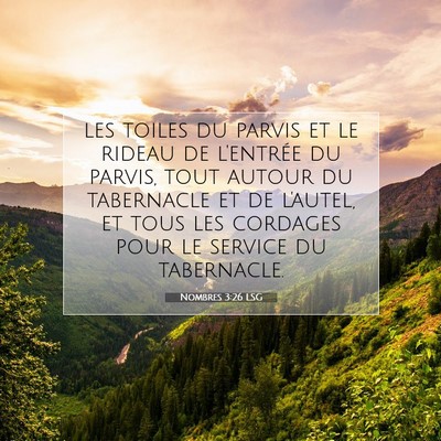 Picture 07 - Nombres 3:26 LSG - les toiles du parvis et le rideau de l'entrée du - Bible Verse Picture