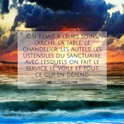 Picture 07 - Nombres 3:31 LSG - On remit à leurs soins l'arche, la table, le - Bible Verse Picture