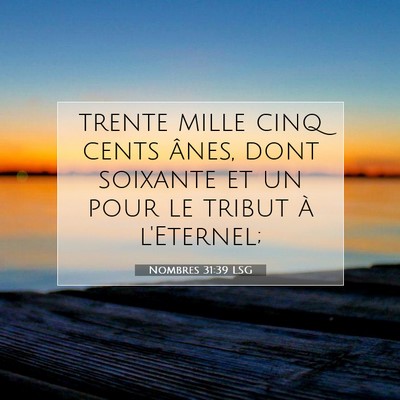 Picture 07 - Nombres 31:39 LSG - trente mille cinq cents ânes, dont soixante et - Bible Verse Picture