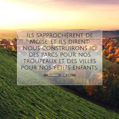 Picture 07 - Nombres 32:16 LSG - Ils s'approchèrent de Moïse, et ils dirent: - Bible Verse Picture