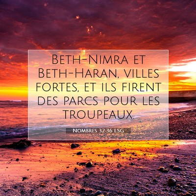 Picture 07 - Nombres 32:36 LSG - Beth-Nimra et Beth-Haran, villes fortes, et ils - Bible Verse Picture