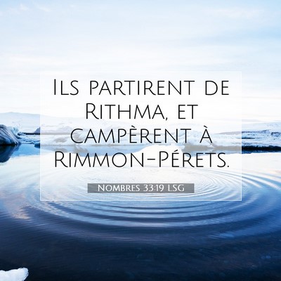 Picture 07 - Nombres 33:19 LSG - Ils partirent de Rithma, et campèrent à - Bible Verse Picture