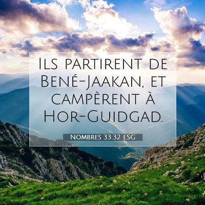 Picture 07 - Nombres 33:32 LSG - Ils partirent de Bené-Jaakan, et campèrent à - Bible Verse Picture